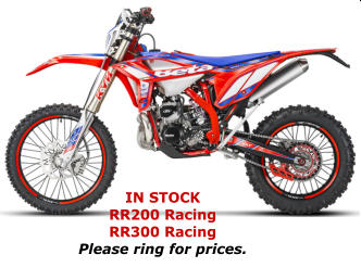 IN STOCKRR200 RacingRR300 RacingPlease ring for prices.